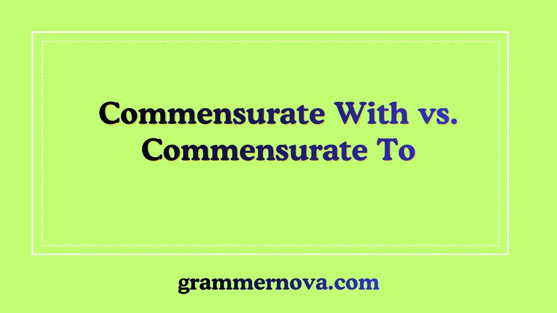 Commensurate With vs. Commensurate To