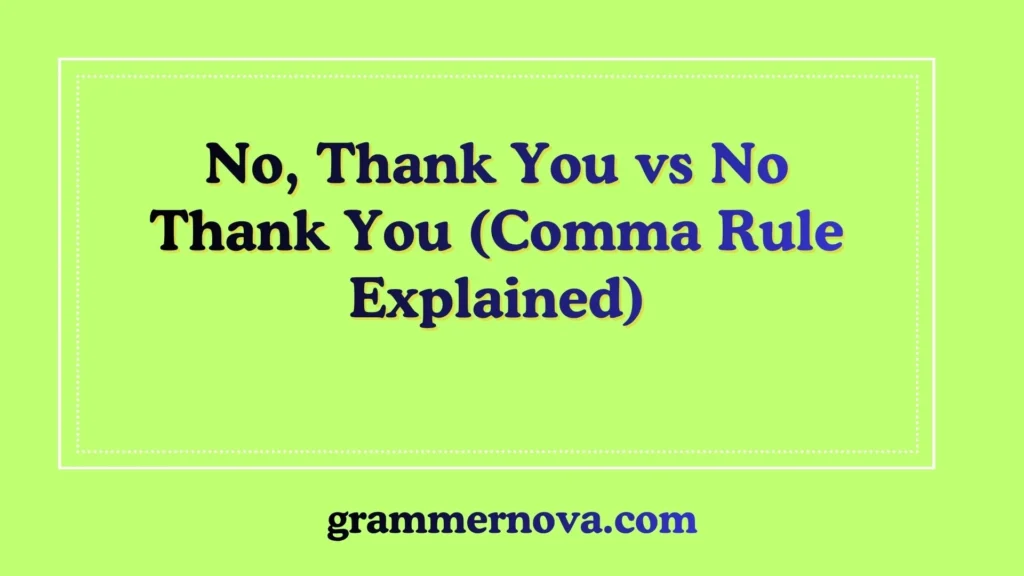No, Thank You vs No Thank You (Comma Rule Explained)