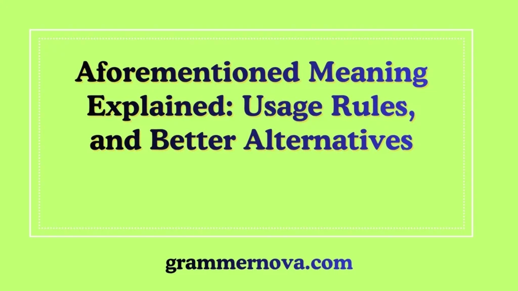 Aforementioned Meaning Explained: Usage Rules, and Better Alternatives