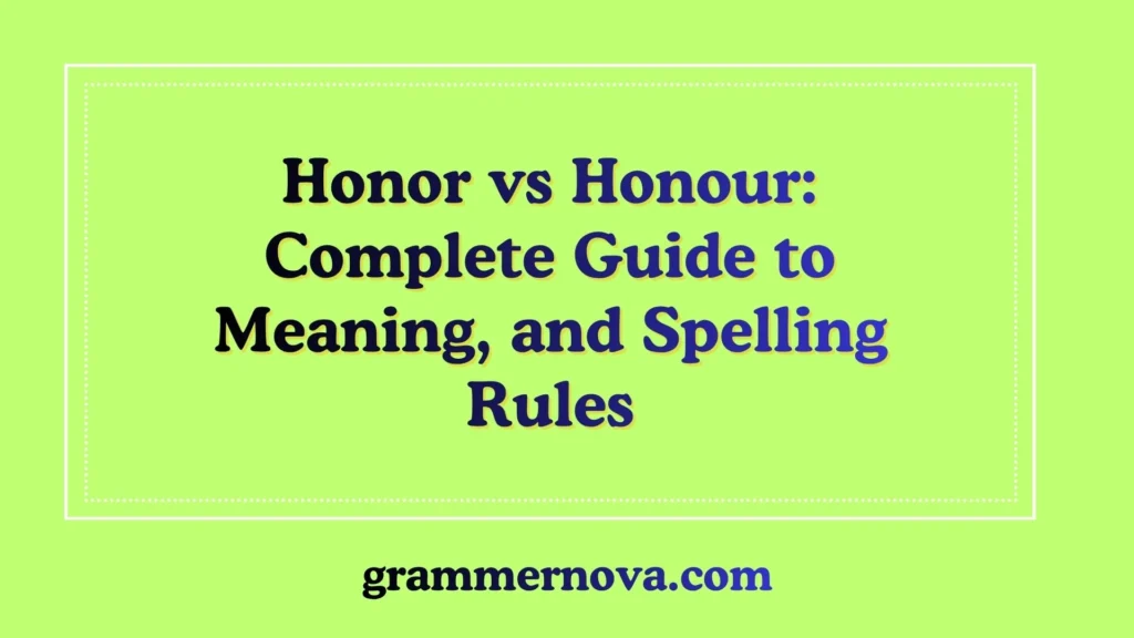 Honor vs Honour: Complete Guide to Meaning, and Spelling Rules