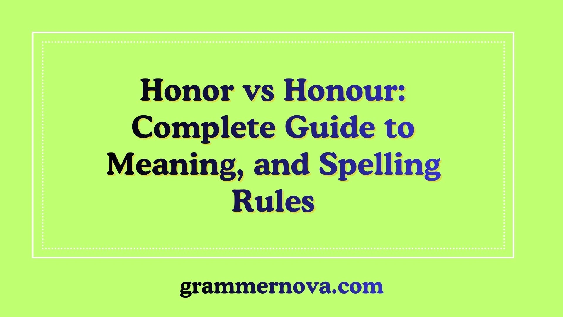 Honor vs Honour: Complete Guide to Meaning, and Spelling Rules