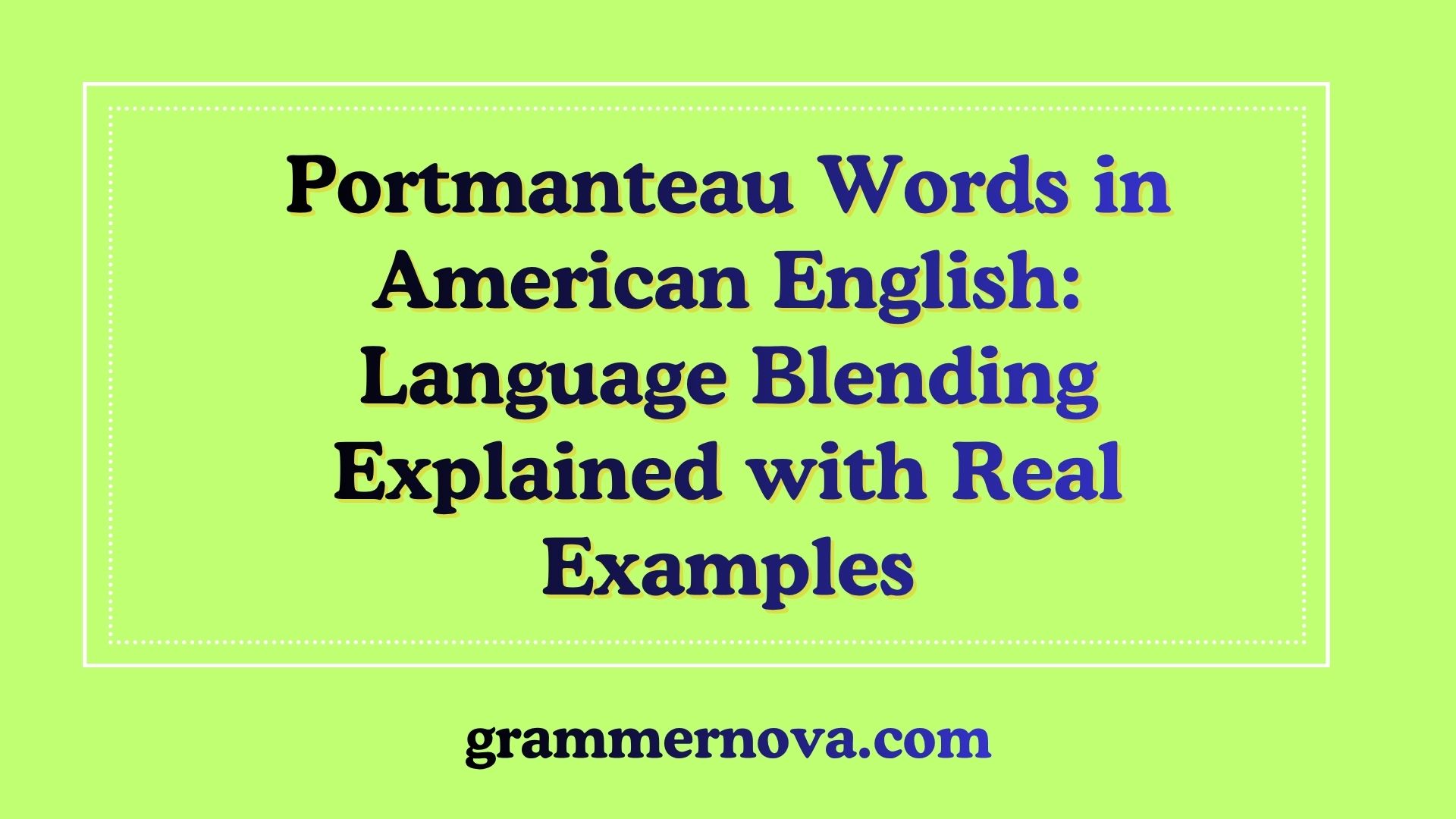 Portmanteau Words in American English: Language Blending Explained with Real Examples