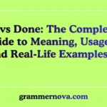 Did vs Done: The Complete Guide to Meaning, Usage, and Real-Life Examples