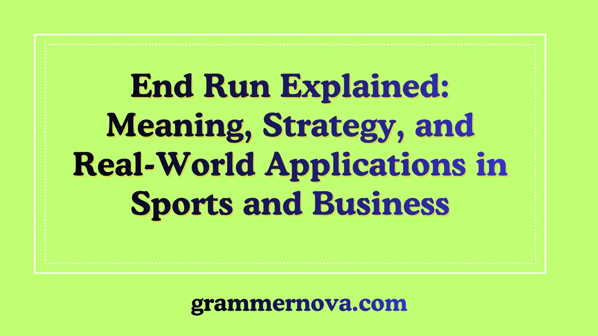 End Run Explained: Meaning, Strategy, and Real-World Applications in Sports and Business
