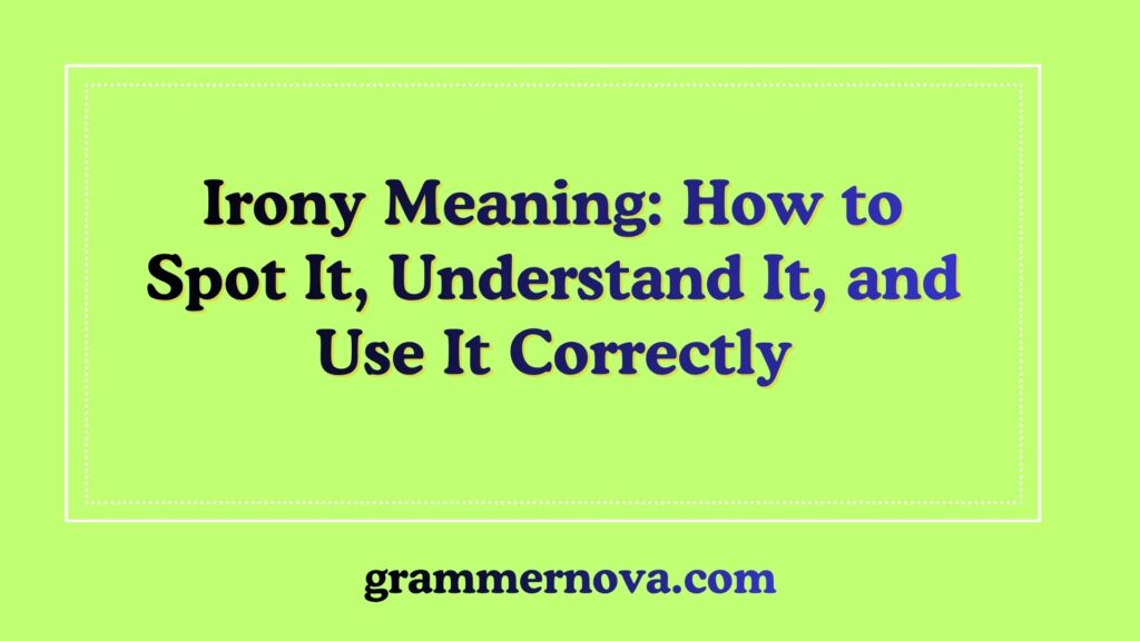 Irony Meaning: How to Spot It, Understand It, and Use It Correctly