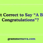 Is It Correct to Say “A Big Congratulations”?